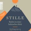 Stille finden in einer hektischen Welt