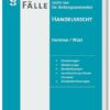 Die 35 wichtigsten Fälle Handelsrecht