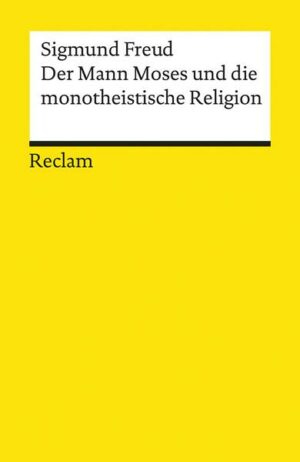 Der Mann Moses und die monotheistische Religion