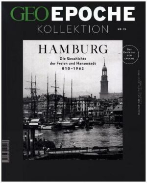 GEO Epoche KOLLEKTION / GEO Epoche Kollektion 15/2019 - Die Geschichte Hamburgs