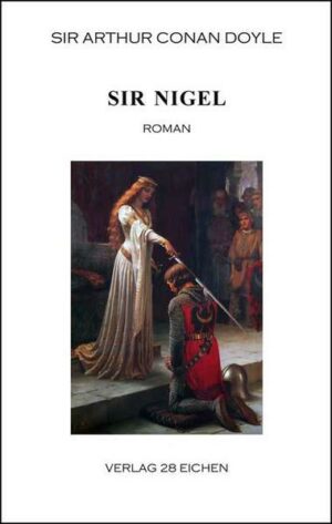 Arthur Conan Doyle: Ausgewählte Werke / Sir Nigel