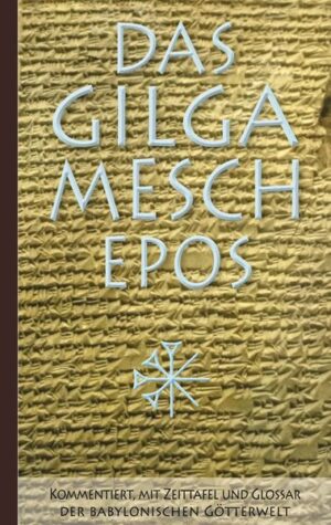 Das Gilgamesch-Epos: Kommentiert