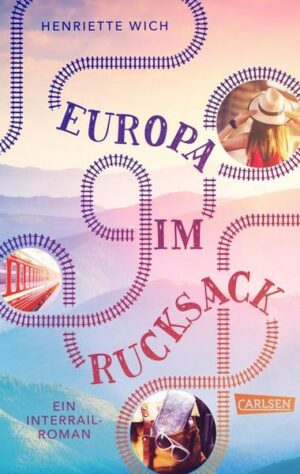 Europa im Rucksack - Ein Interrail-Roman