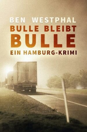 Ein Hamburg-Krimi / Bulle bleibt Bulle - Ein Hamburg-Krimi