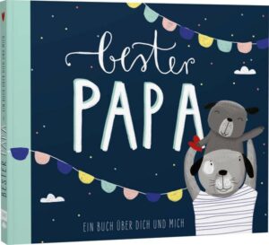 Bester Papa – Ein Eintragbuch über dich und mich
