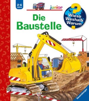 Die Baustelle / Wieso? Weshalb? Warum? Junior Bd. 7