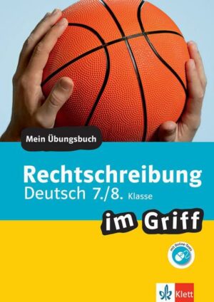 Klett Rechtschreibung im Griff Deutsch 7./8. Klasse