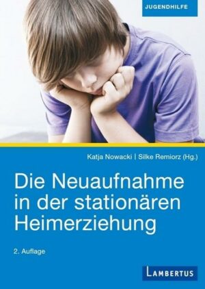 Die Neuaufnahme in der stationären Heimerziehung