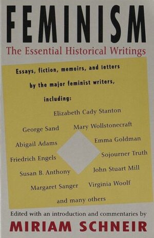 Feminism: The Essential Historical Writings