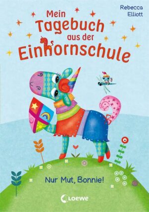 Mein Tagebuch aus der Einhornschule (Band 3) - Nur Mut