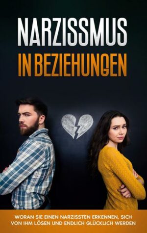 Narzissmus in Beziehungen: Woran Sie einen Narzissten erkennen