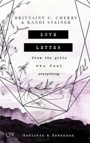 Love Letter From the Girls Who Feel Everything - Gedichte & Gedanken