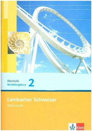 Lambacher Schweizer Mathematik Vertiefungskurs 2 Einführungsphase. Ausgabe Nordrhein-Westfalen