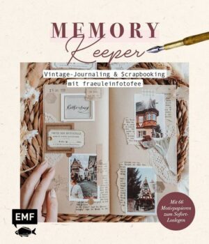 Memory Keeper – Vintage-Journaling und Scrapbooking mit fraeuleinfotofee