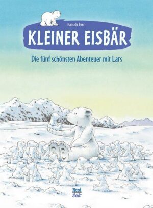Kleiner Eisbär: Die fünf schönsten Abenteuer mit Lars