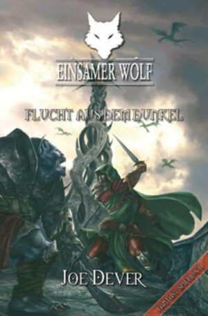 Flucht aus dem Dunkel / Einsamer Wolf Bd.1