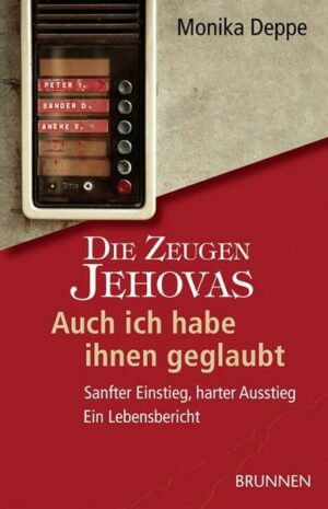 Die Zeugen Jehovas. Auch ich habe ihnen geglaubt