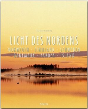 Licht des Nordens - Norwegen • Finnland • Schweden • Dänemark • Färöer • Island