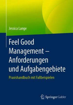 Feel Good Management – Anforderungen und Aufgabengebiete