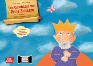 Die Geschichte von Prinz Seltsam. Wie gut