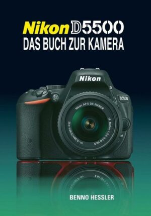 Nikon D5500  Das Buch zur Kamera
