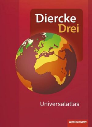Diercke Drei Universalatlas / Diercke Drei Universalatlas - Aktuelle Ausgabe