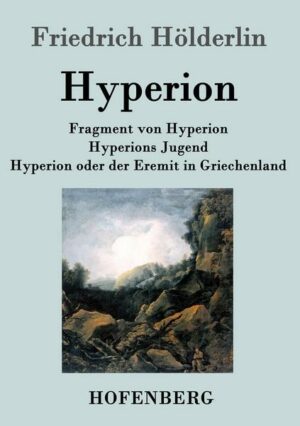 Fragment von Hyperion / Hyperions Jugend / Hyperion oder der Eremit in Griechenland