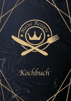 Meine Rezepte: Rezeptbuch zum Selberschreiben - Rezept Notizbuch - Rezeptbuch zum Selbst Schreiben - Kochbuch zum Selberschreiben