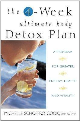 The 4-Week Ultimate Body Detox Plan: A Program for Greater Energy