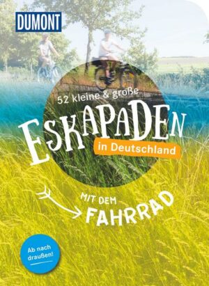 52 kleine & große Eskapaden in Deutschland - Mit dem Fahrrad