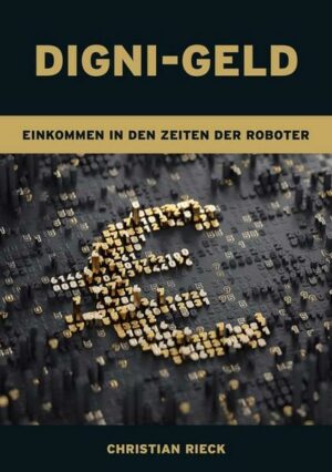 Digni-Geld - Geld in den Zeiten der Roboter