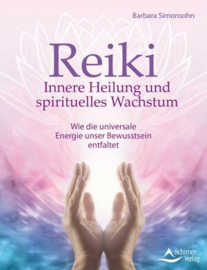 Reiki – Innere Heilung und spirituelles Wachstum