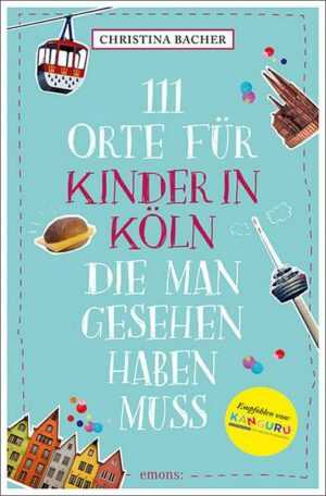 111 Orte für Kinder in Köln