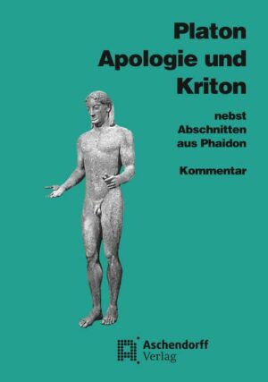 Apologie und Kriton nebst Abschnitten aus Phaidon. Vollständige Ausgabe