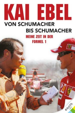 Kai Ebel - Von Schumacher bis Schumacher