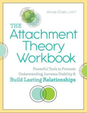 The Attachment Theory Workbook: Powerful Tools to Promote Understanding