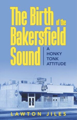 The Birth of the Bakersfield Sound