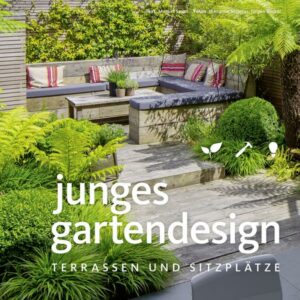 Junges Gartendesign – Terrassen und Sitzplätze