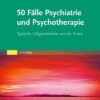 50 Fälle Psychiatrie und Psychotherapie