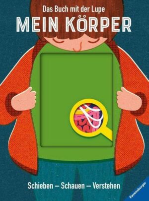 Das Buch mit der Lupe: Mein Körper