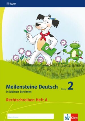 Meilensteine Deutsch in kleinen Schritten 2. Rechtschreiben - Ausgabe ab 2017