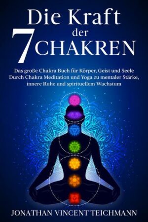 Die Kraft der 7 Chakren