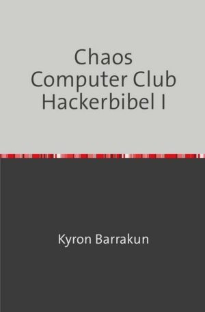 Chaos Computer Club Hackerbibel I