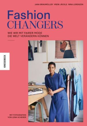Fashion Changers - Wie wir mit fairer Mode die Welt verändern können