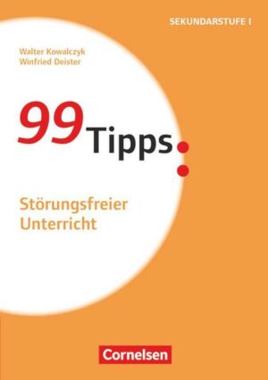 99 Tipps - Praxis-Ratgeber Schule für die Sekundarstufe I und II