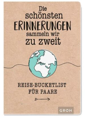 Die schönsten Erinnerungen sammeln wir zu zweit: Reise-Bucketlist für Paare