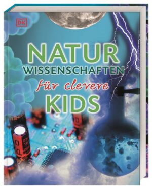 Wissen für clevere Kids. Naturwissenschaften für clevere Kids