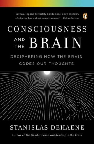 Consciousness and the Brain: Deciphering How the Brain Codes Our Thoughts