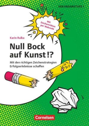 Null Bock auf Kunst!? - Mit den richtigen Zeichenstrategien Erfolgserlebnisse schaffen