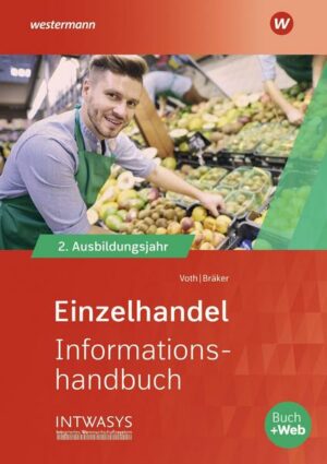 Informationshandbuch und Lernsituationen Einzelhandel / Einzelhandel nach Ausbildungsjahren